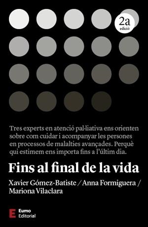 FINS AL FINAL DE LA VIDA. NOVA EDICIÓ | 9788497668842 | FORMIGUERA MACIÀ, ANNA/VILACLARA TRASERRA, MARIONA/GÓMEZ-BATISTE, XAVIER | Llibreria L'Odissea - Libreria Online de Vilafranca del Penedès - Comprar libros