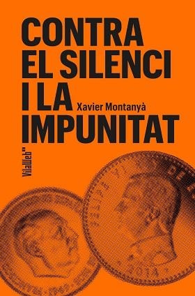 CONTRA EL SILENCI I LA IMPUNITAT | 9788409754694 | XAVIER, MONTANYÀ | Llibreria Online de Vilafranca del Penedès | Comprar llibres en català