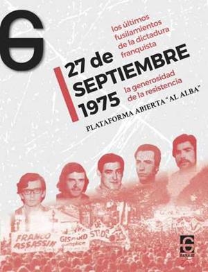 27 DE SEPTIEMBRE 1975. LA GENEROSIDAD DE LA RESISTENCIA | 9788412903690 | RIDRUEJO RAMOS, CRISTINA/ALFONSO RUIZ, IGNACIO/MAYORAL RUEDA, PABLO/BLANCO CHIVITE, MANUEL | Llibreria L'Odissea - Libreria Online de Vilafranca del Penedès - Comprar libros
