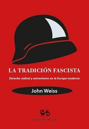 LA TRADICION FASCISTA | 9788485209941 | WEISS, JOHN | Llibreria Online de Vilafranca del Penedès | Comprar llibres en català