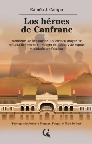 LOS HÉROES DE CANFRANC | 9791399041712 | J. CAMPO, RAMÓN | Llibreria L'Odissea - Libreria Online de Vilafranca del Penedès - Comprar libros