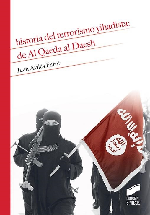 HISTORIA DEL TERRORISMO YIHADISTA: DE AL QAEDA AL DAESH | 9788491710578 | AVILÉS FARRÉ, JUAN | Llibreria L'Odissea - Libreria Online de Vilafranca del Penedès - Comprar libros