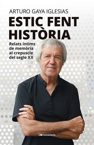 ESTIC FENT HISTÒRIA | 9788413565323 | GAYA IGLESIAS, ARTURO | Llibreria Online de Vilafranca del Penedès | Comprar llibres en català