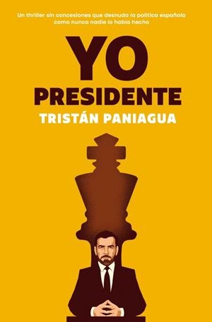 YO PRESIDENTE | 9788401037719 | PANIAGUA, TRISTÁN | Llibreria Online de Vilafranca del Penedès | Comprar llibres en català