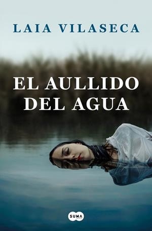 EL AULLIDO DEL AGUA | 9788491294085 | VILASECA, LAIA | Llibreria Online de Vilafranca del Penedès | Comprar llibres en català