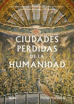 CIUDADES PERDIDAS DE LA HUMANIDAD | 9788410469341 | MATYSZAK, PHILIP | Llibreria L'Odissea - Libreria Online de Vilafranca del Penedès - Comprar libros