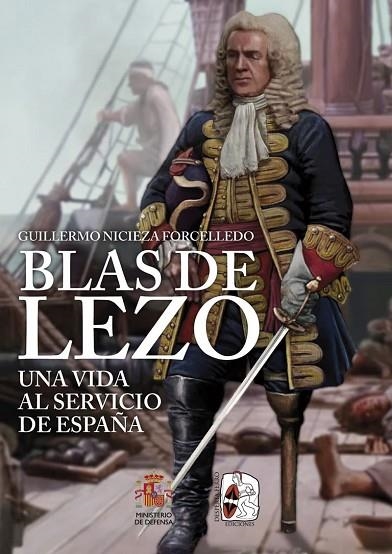 BLAS DE LEZO. UNA VIDA AL SERVICIO DE ESPAÑA | 9788412984675 | NICIEZA FORCELLEDO, GUILLERMO | Llibreria Online de Vilafranca del Penedès | Comprar llibres en català