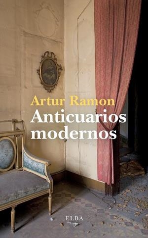 ANTICUARIOS MODERNOS | 9791399013429 | RAMON, ARTUR | Llibreria Online de Vilafranca del Penedès | Comprar llibres en català