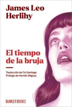 EL TIEMPO DE LA BRUJA | 9791399109108 | HERLIHY, JAMES LEO | Llibreria L'Odissea - Libreria Online de Vilafranca del Penedès - Comprar libros
