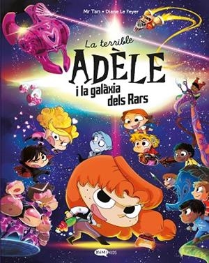 LA TERRIBLE ADÈLE I LA GALÀXIA DELS RARS | 9791387744106 | MR TAN | Llibreria L'Odissea - Libreria Online de Vilafranca del Penedès - Comprar libros