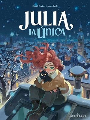 JULIA LA UNICA | 9788467978759 | YUNA PARK/DAVID BORIAU | Llibreria Online de Vilafranca del Penedès | Comprar llibres en català