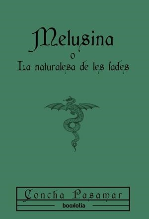 MELUSINA O LA NATURALESA DE LES FADES | 9791387702151 | PASAMAR, CONCHA | Llibreria L'Odissea - Libreria Online de Vilafranca del Penedès - Comprar libros
