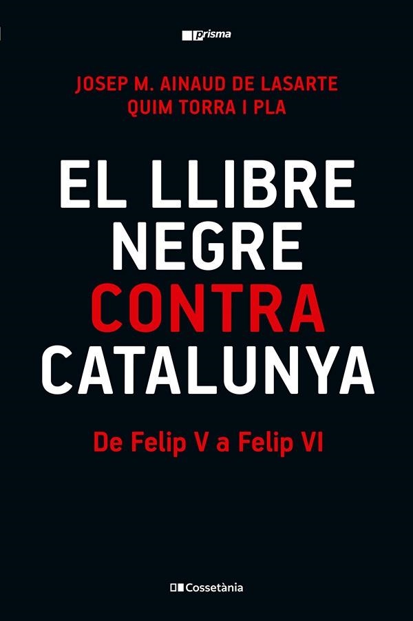 EL LLIBRE NEGRE CONTRA CATALUNYA | 9788413565309 | TORRA I PLA, QUIM/AINAUD DE LASARTE, JOSEP M. | Llibreria L'Odissea - Libreria Online de Vilafranca del Penedès - Comprar libros