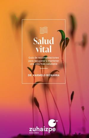 SALUD VITAL | 9788418842115 | BIZKARRA MAIZTEGI, KARMELO | Llibreria Online de Vilafranca del Penedès | Comprar llibres en català