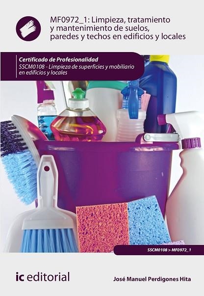 LIMPIEZA, TRATAMIENTO Y MANTENIMIENTO DE SUELOS, PAREDES Y TECHOS EN EDIFICIOS Y | 9788491985105 | PERDIGONES HITA, JOSÉ MANUEL | Llibreria Online de Vilafranca del Penedès | Comprar llibres en català