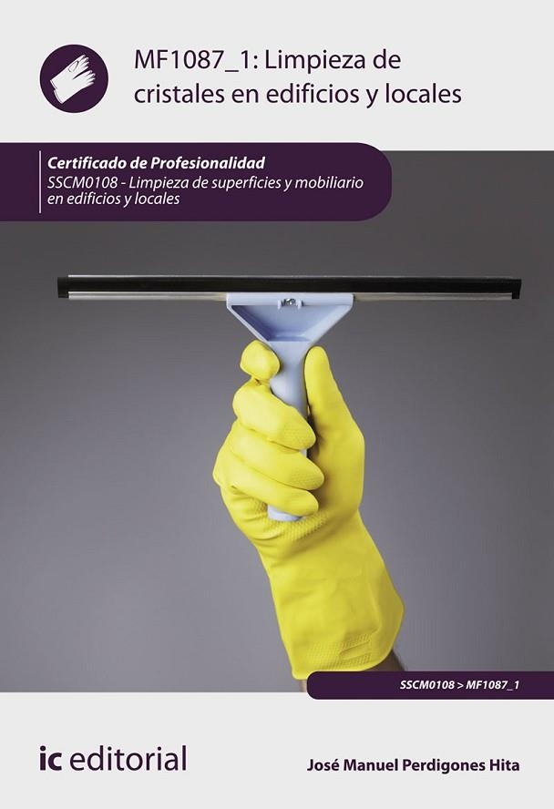 LIMPIEZA DE CRISTALES EN EDIFICIOS Y LOCALES. SSCM0108 - LIMPIEZA DE SUPERFICIES | 9788491986669 | PERDIGONES HITA, JOSÉ MANUEL | Llibreria Online de Vilafranca del Penedès | Comprar llibres en català