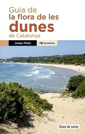 GUIA DE LA FLORA DE LES DUNES DE CATALUNYA | 9788413565217 | PINTÓ FOSALBA, JOSEP | Llibreria Online de Vilafranca del Penedès | Comprar llibres en català