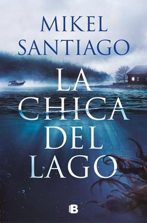 LA CHICA DEL LAGO | 9788466682732 | SANTIAGO, MIKEL | Llibreria Online de Vilafranca del Penedès | Comprar llibres en català