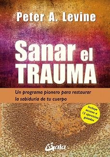 SANAR EL TRAUMA | 9788484459484 | LEVINE, PETER A. | Llibreria Online de Vilafranca del Penedès | Comprar llibres en català