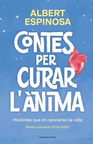 CONTES PER CURAR L'ÀNIMA. HISTÒRIES QUE ET CANVIARAN LA VIDA | 9791387653057 | ESPINOSA, ALBERT | Llibreria Online de Vilafranca del Penedès | Comprar llibres en català