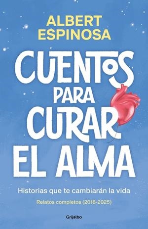 CUENTOS PARA CURAR EL ALMA. HISTORIAS QUE TE CAMBIARÁN LA VIDA | 9788425370861 | ESPINOSA, ALBERT | Llibreria Online de Vilafranca del Penedès | Comprar llibres en català