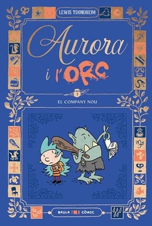 AURORA I L'ORC. EL COMPANY NOU | 9788447953011 | TRONDHEIM, LEWIS | Llibreria Online de Vilafranca del Penedès | Comprar llibres en català