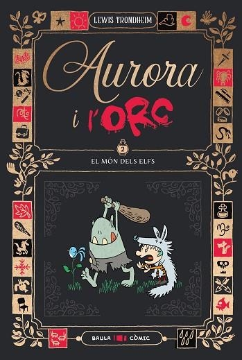 AURORA I L'ORC. EL MÓN DELS ELFS | 9788447953028 | TRONDHEIM, LEWIS | Llibreria Online de Vilafranca del Penedès | Comprar llibres en català