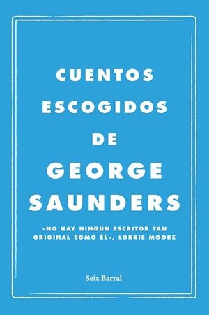 CUENTOS ESCOGIDOS | 9788432249143 | SAUNDERS, GEORGE | Llibreria Online de Vilafranca del Penedès | Comprar llibres en català