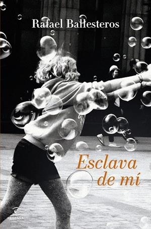 ESCLAVA DE MÍ | 9788467078343 | BALLESTEROS, RAFAEL | Llibreria Online de Vilafranca del Penedès | Comprar llibres en català