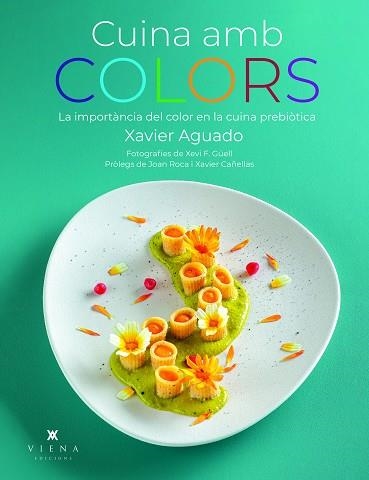 CUINA AMB COLORS | 9788419474919 | AGUADO, XAVIER | Llibreria Online de Vilafranca del Penedès | Comprar llibres en català