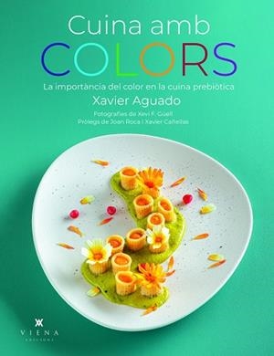 CUINA AMB COLORS | 9788419474919 | AGUADO, XAVIER | Llibreria Online de Vilafranca del Penedès | Comprar llibres en català