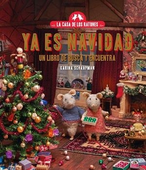 LA CASA DE LOS RATONES YA ES NAVIDAD. | 9788410323070 | SCHAAPMAN, KARINA | Llibreria Online de Vilafranca del Penedès | Comprar llibres en català