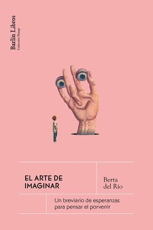 EL ARTE DE IMAGINAR | 9791387687052 | DEL RÍO, BERTA | Llibreria L'Odissea - Libreria Online de Vilafranca del Penedès - Comprar libros