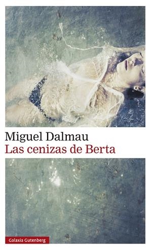 LAS CENIZAS DE BERTA | 9791387605582 | DALMAU, MIGUEL | Llibreria Online de Vilafranca del Penedès | Comprar llibres en català