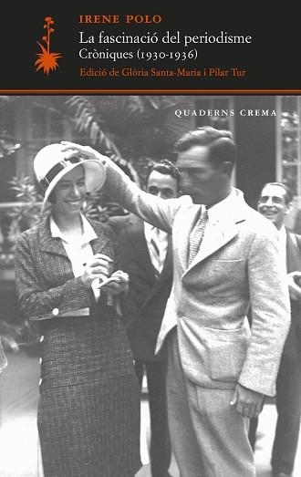 LA FASCINACIÓ DEL PERIODISME CRÒNIQUES ( 1930-1936 ) | 9788477277101 | POLO, IRENE | Llibreria Online de Vilafranca del Penedès | Comprar llibres en català