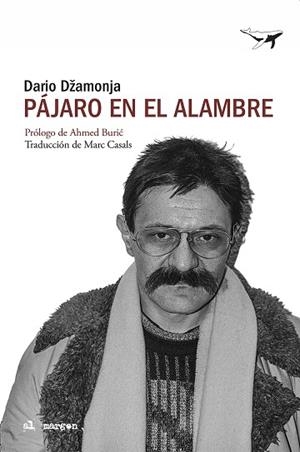 PÁJARO EN EL ALAMBRE | 9788412872293 | DŽAMONJA, DARIO | Llibreria L'Odissea - Libreria Online de Vilafranca del Penedès - Comprar libros