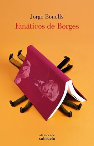 FANÁTICOS DE BORGES | 9788412974744 | BONELLS RODRÍGUEZ, JORGE | Llibreria Online de Vilafranca del Penedès | Comprar llibres en català