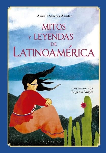 MITOS Y LEYENDAS DE LATINOAMÉRICA | 9791399073034 | SÁNCHEZ AGUILAR, AGUSTÍN | Llibreria Online de Vilafranca del Penedès | Comprar llibres en català