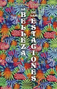 LA BELLEZA DE LAS ESTACIONES | 9788414064207 | PÉREZ, SÉBASTIEN | Llibreria Online de Vilafranca del Penedès | Comprar llibres en català