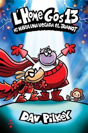 L'HOME GOS 13. HI HAVIA UNA VEGADA EL JOANOT | 9788466159869 | PILKEY, DAV | Llibreria L'Odissea - Libreria Online de Vilafranca del Penedès - Comprar libros
