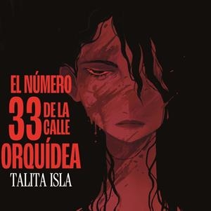 EL NÚMERO 33 DE LA CALLE ORQUÍDEA | 9791399047134 | ISLA, TALITA | Llibreria Online de Vilafranca del Penedès | Comprar llibres en català