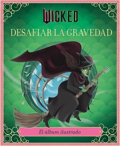 WICKED: DESAFIAR LA GRAVEDAD | 9791259576231 | SCHWARTZ, STEPHEN/IARUSSI, ELENA | Llibreria Online de Vilafranca del Penedès | Comprar llibres en català