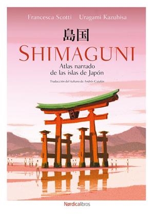 SHIMAGUNI. ATLAS NARRADO DE LAS ISLAS DE JAPÓN | 9791387563783 | SCOTTI, FRANCESCA | Llibreria Online de Vilafranca del Penedès | Comprar llibres en català