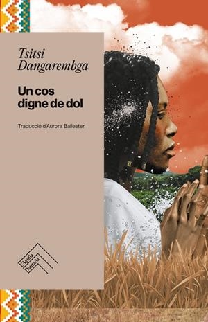 UN COS DIGNE DE DOL | 9788419515292 | DANGAREMBGA, TSITSI | Llibreria L'Odissea - Libreria Online de Vilafranca del Penedès - Comprar libros