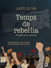 TEMPS DE REBEL·LIA | 9788412407952 | DE NIN, JUSTE | Llibreria L'Odissea - Libreria Online de Vilafranca del Penedès - Comprar libros