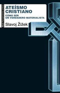 ATEÍSMO CRISTIANO | 9788446057673 | ZIZEK, SLAVOJ | Llibreria L'Odissea - Libreria Online de Vilafranca del Penedès - Comprar libros