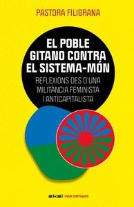 EL POBLE GITANO CONTRA EL SISTEMA-MÓN | 9788446057888 | FILIGRANA, PASTORA | Llibreria Online de Vilafranca del Penedès | Comprar llibres en català