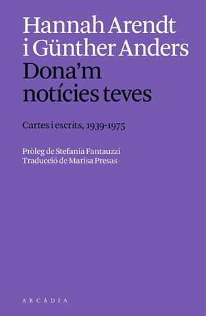 DONA'M NOTÍCIES TEVES. | 9788412999754 | ARENDT, HANNAH/ANDERS, GÜNTHER | Llibreria Online de Vilafranca del Penedès | Comprar llibres en català