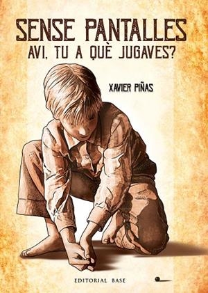 SENSE PANTALLES. AVI, TU A QUÈ JUGAVES? | 9791387728243 | PIÑAS, XAVIER | Llibreria L'Odissea - Libreria Online de Vilafranca del Penedès - Comprar libros