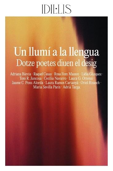 UN LLUMÍ A LA LLENGUA. DOTZE POETES DIUEN EL DESIG | 9791399079012 | BÀRCIA, ADRIANA/CASAS, RAQUEL/FONT MASSOT, ROSA/GÀZQUEZ, LÍDIA/R. JUNCOSA, TONI/NAVARRO, CECÍLIA/G. | Llibreria L'Odissea - Libreria Online de Vilafranca del Penedès - Comprar libros